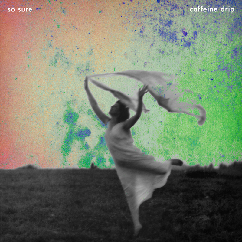 So Sure - Caffeine Drip