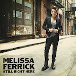 Melissa FerricK: Still Right Here